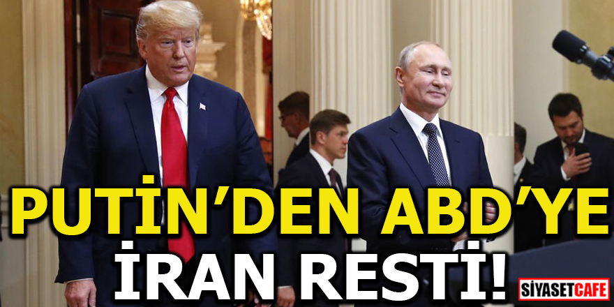 Putin'den ABD'ye İran resti!