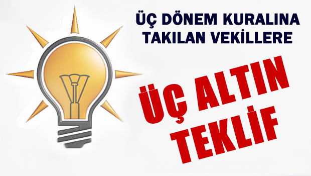 AKP'den Üç dönemliklere 'Üç Altın' teklif