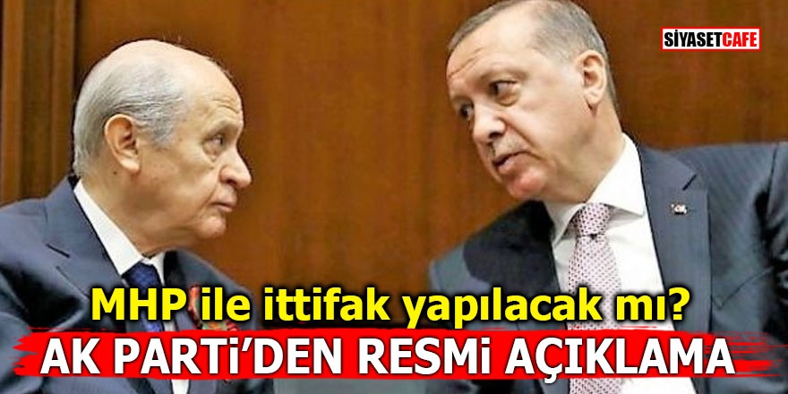 MHP ile ittifak yapılacak mı? Ak Parti’den resmi açıklama