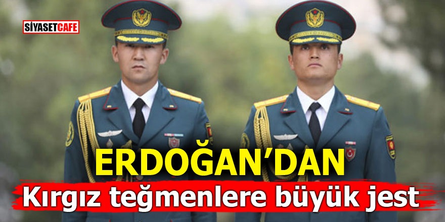 Erdoğan'dan Kırgız teğmenlere büyük jest