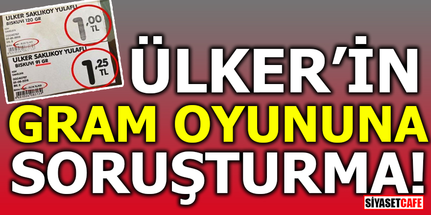 Ülker'in gram oyununa soruşturma!