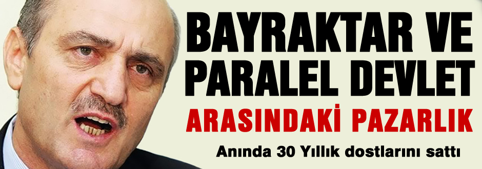 Bayraktar ile paralel yapı arasında pazarlık