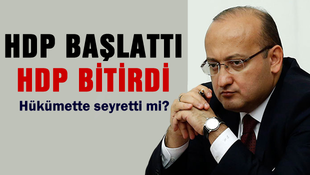 Yalçın Akdoğan: HDP başlattı, HDP bitirdi