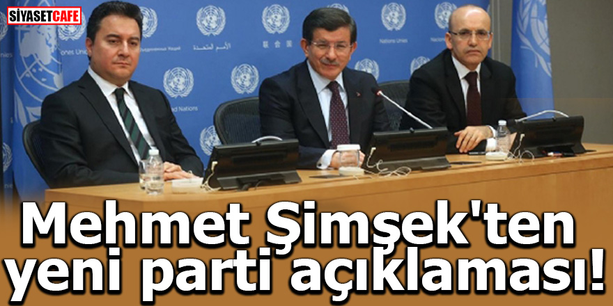 Mehmet Şimşek'ten yeni parti açıklaması!