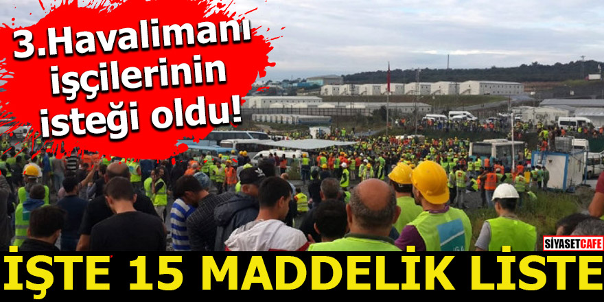 3. Havalimanı işçilerinin eylemi sonrası 15 maddelik liste kabul edildi