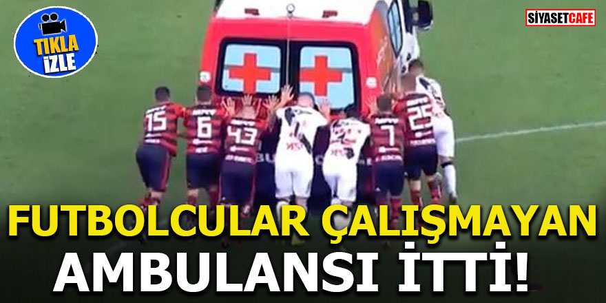 Futbolcular çalışmayan ambulansı iterek çalıştırdı!