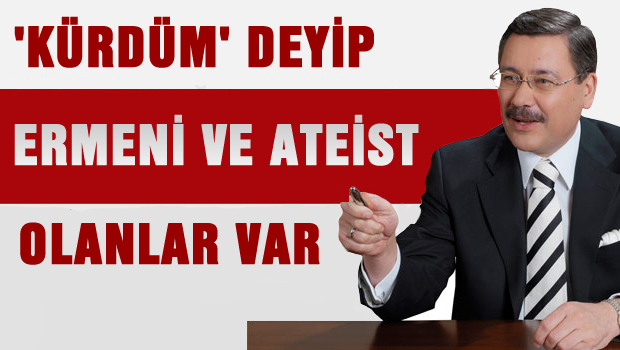 'Kürt Geçinip' Ermeni ve Ateist olanlar var