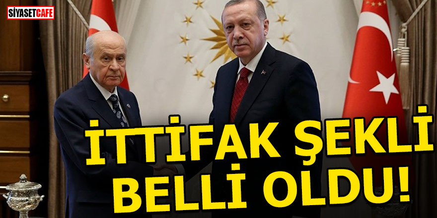 AK Parti- MHP ittifağının şekli belli oldu!