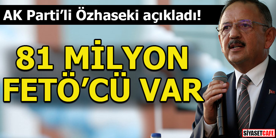 AK Partili Özhaseki'den FETÖ açıklaması! 'Çok şükür arındık'