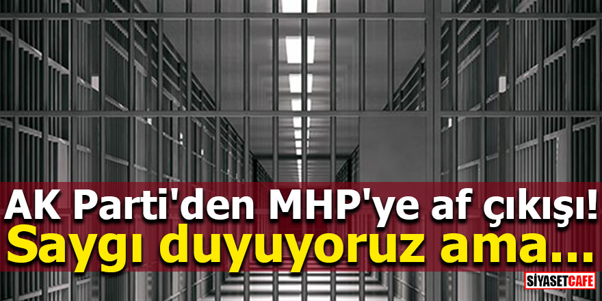 AK Parti'den MHP'ye af çıkışı!
