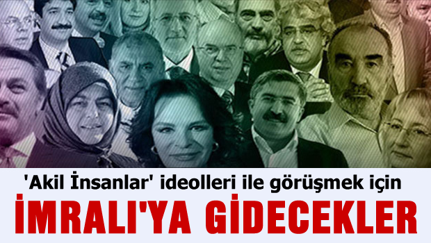 Akil İnsanlar İmralı'ya gidecek