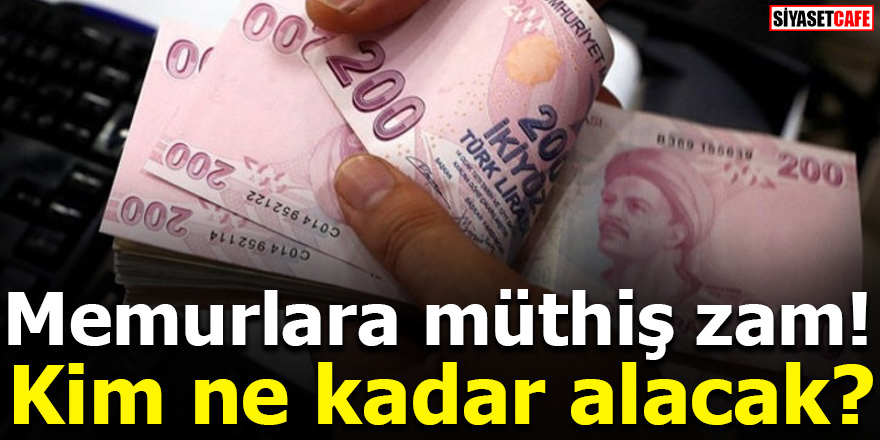 Memurlara müthiş zam geliyor! Kim ne kadar alacak?