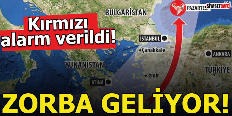 Kırmızı alarm verildi! Zorba geliyor