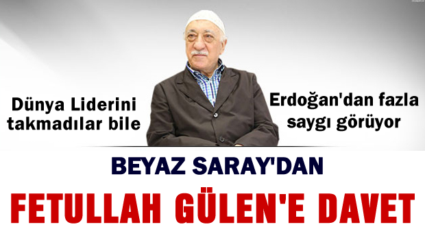 Beyaz Saray'dan 'Fethullah Gülen'e davet