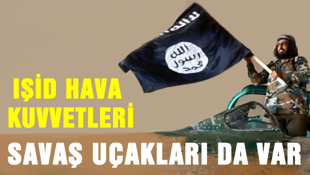'IŞİD'in elinde 3 savaş uçağı var'