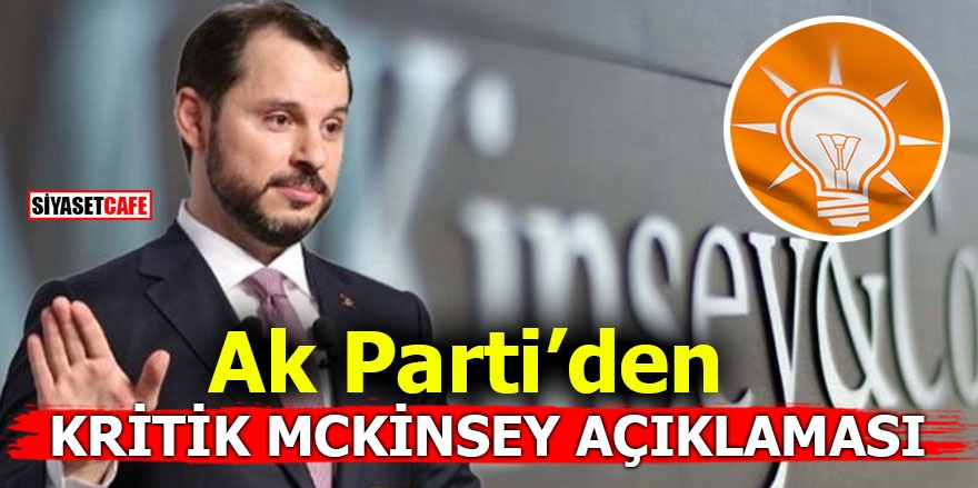 Ak Parti’den kritik McKinsey açıklaması