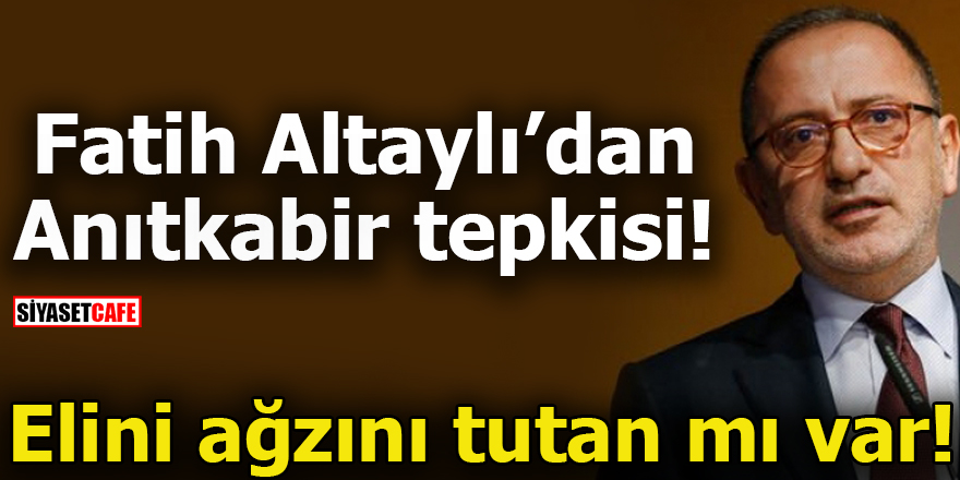 Fatih Altaylı: Elini ağzını tutan mı var!