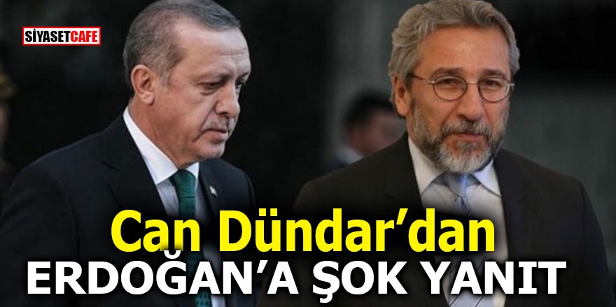 Can Dündar’dan Erdoğan’a şok yanıt!
