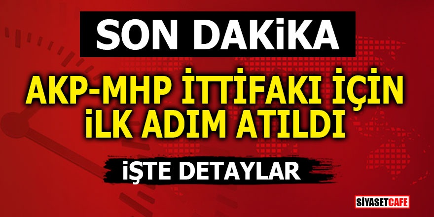 Son Dakika! AKP-MHP ittifakında ilk adım atıldı