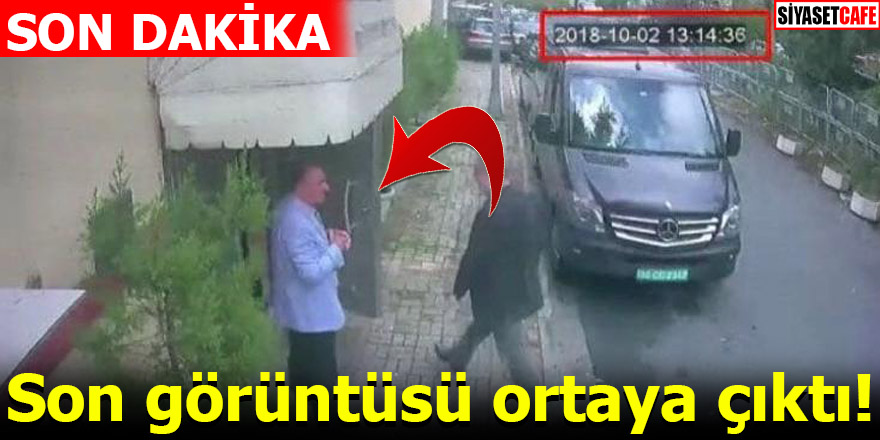 Cemal Kaşıkçı'nın son görüntüsü ortaya çıktı