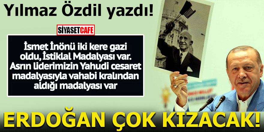 Yılmaz Özdil yazdı! Erdoğan çok kızacak...