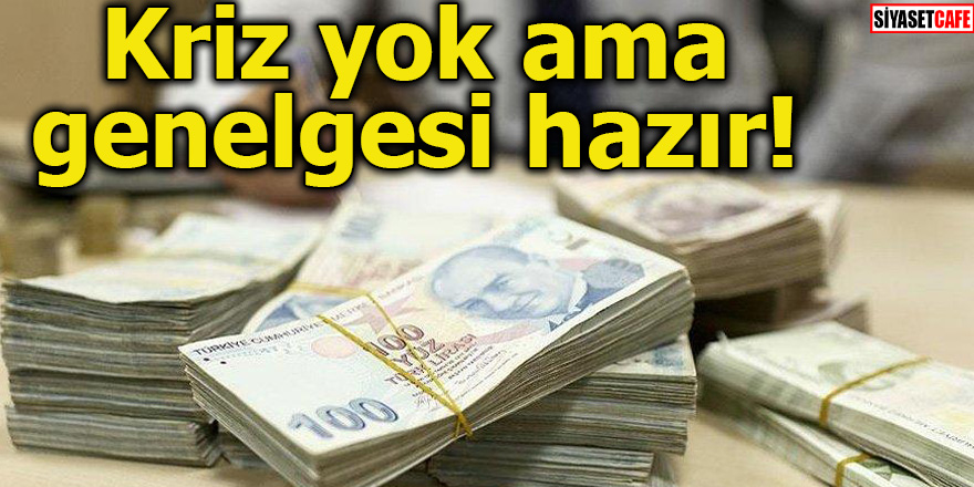Kriz yok ama genelgesi var!