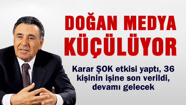 Doğan Medya Grubu'nda küçülme depremi
