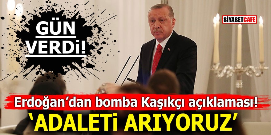 Erdoğan’dan bomba Kaşıkçı açıklaması! ‘Adaleti arıyoruz’