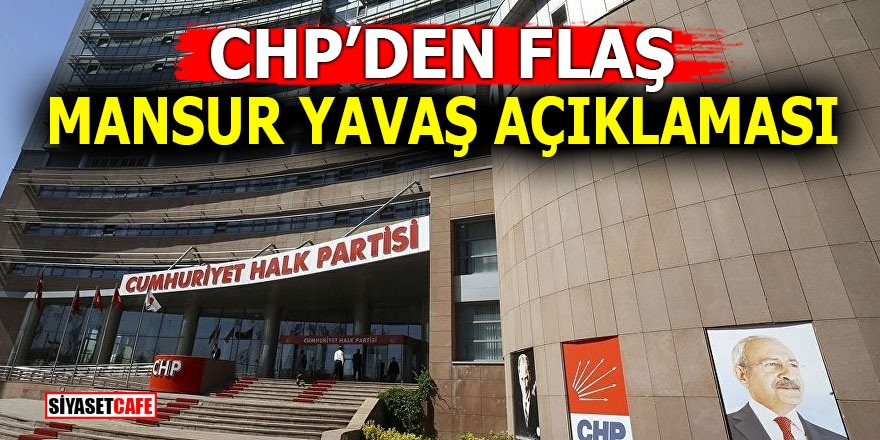 CHP'den flaş Mansur Yavaş açıklaması