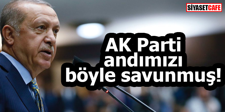 AK Parti andımızı böyle savunmuş!