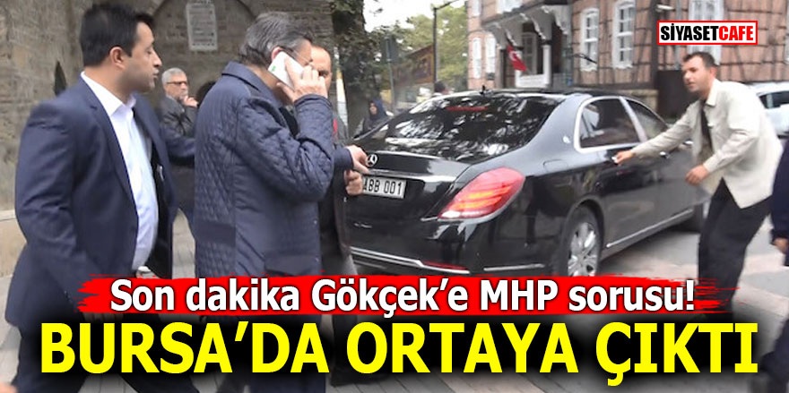 Son dakika Gökçek'e MHP sorusu! Bursa'da ortaya çıktı