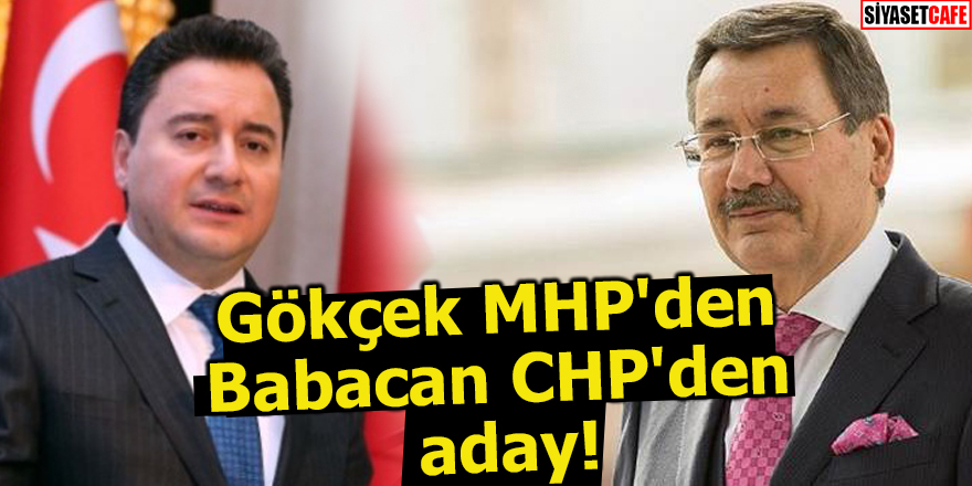 Gökçek MHP'den, Babacan CHP'den aday!