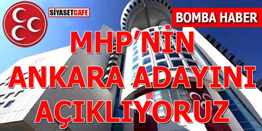 MHP’nin Ankara Büyükşehir adayı O olacak