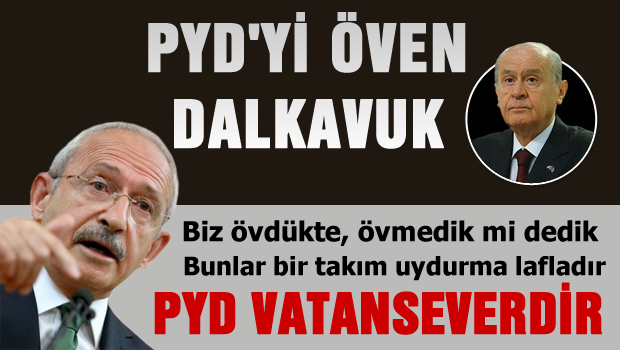 Bahçeli 'PYD'yi öven DALKAVUK'