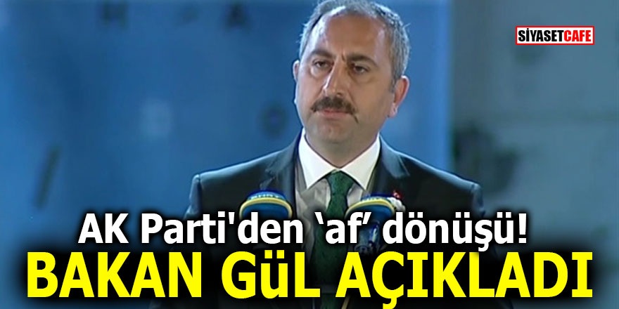 AK Parti'den ‘af’ dönüşü! Bakan Gül açıkladı