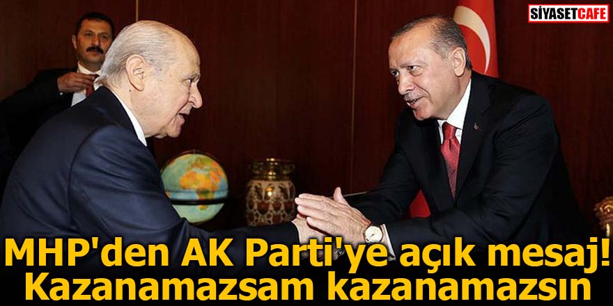 MHP'den AK Parti'ye açık mesaj! Kazanamazsam kazanamazsın