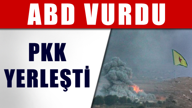 ABD vurdu, PKK yerleşti
