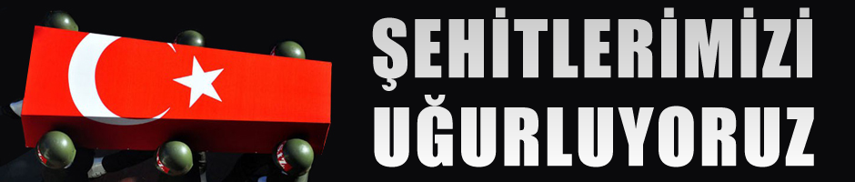 Şehitlerimizi uğurluyoruz