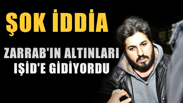 Rıza Sarraf'ın altınları IŞİD'e gidiyordu