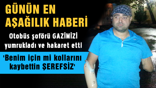 Otobüs şoföründen Gazi Yılmaz Yiğit'e şoke eden tepki!