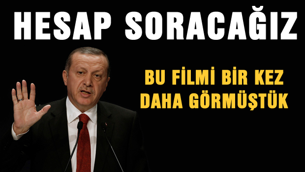 'Hesabını sorarız'
