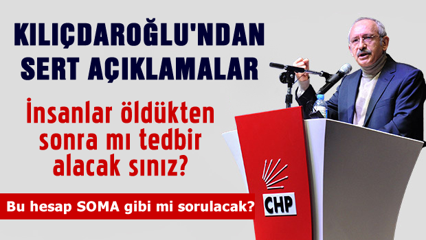 İnsanlar öldükten sonra mı tedbir alacaksınız?