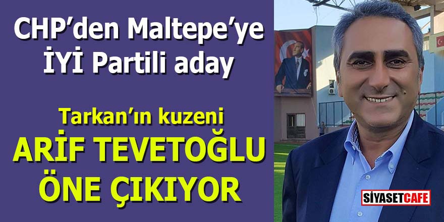 CHP’den Maltepe’ye İYİ Partili aday: Tarkan’ın kuzeni Tevetoğlu öne çıkıyor