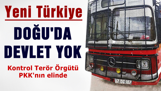 Güneydoğu'da devlet otoritesi bitti