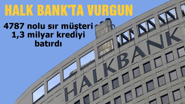 4787 nolu sır müşteri 1.3 milyar krediyi batırdı