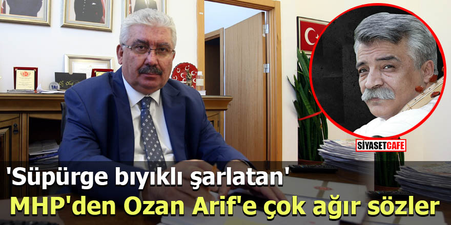 MHP'den Ozan Arif'e çok ağır sözler: 'Süpürge bıyıklı şarlatan'