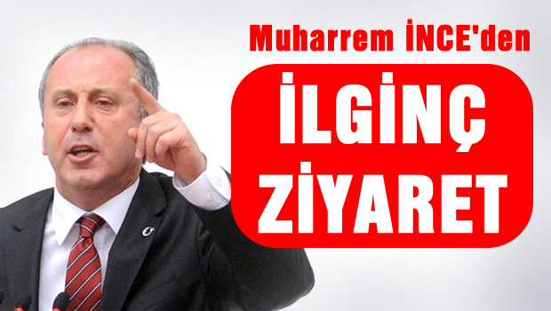 Muharrem İnce'den ilginç ziyaret