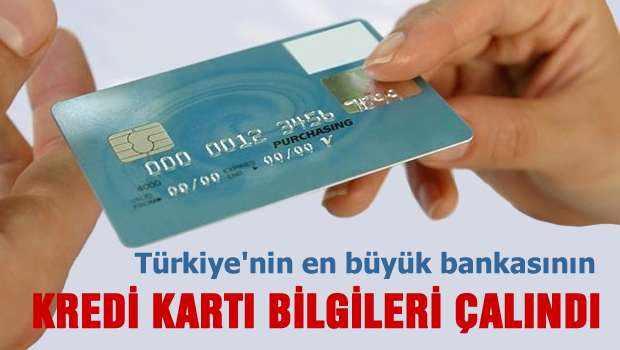 Türkiye'nin en büyük bankasının Kart Müşterilerinin Bilgileri Çalındı