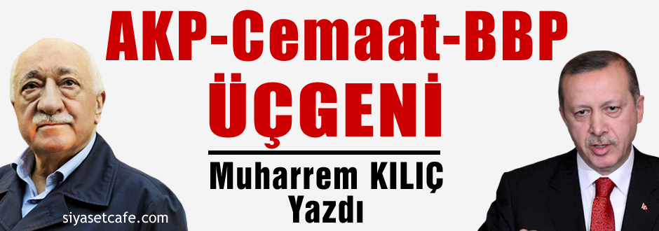 BBP-Cemaat-AKP Üçgeni