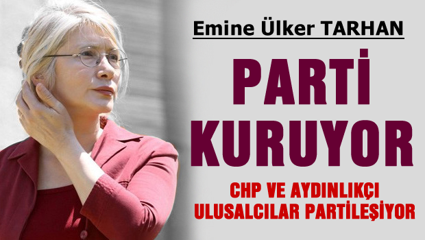 Emine Ülker Tarhan'de parti kuruyor